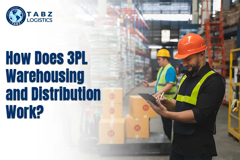 How Does 3PL Warehousing and Distribution Work?